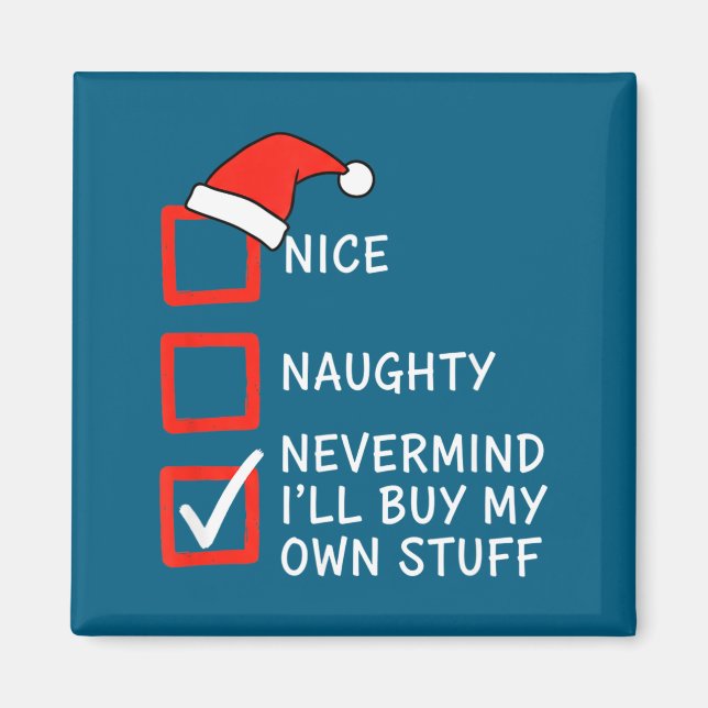 Íman Christmas Naughty Or Nice Checklist - Nevermind I' (Frente)
