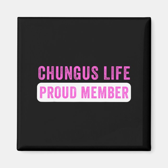 Íman Chungus Life Proud Member Funny Dark Humor Meme Sa (Frente)
