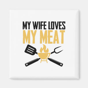 Íman Churrasco Byrbeque - Minha Esposa Ama Minha Carne