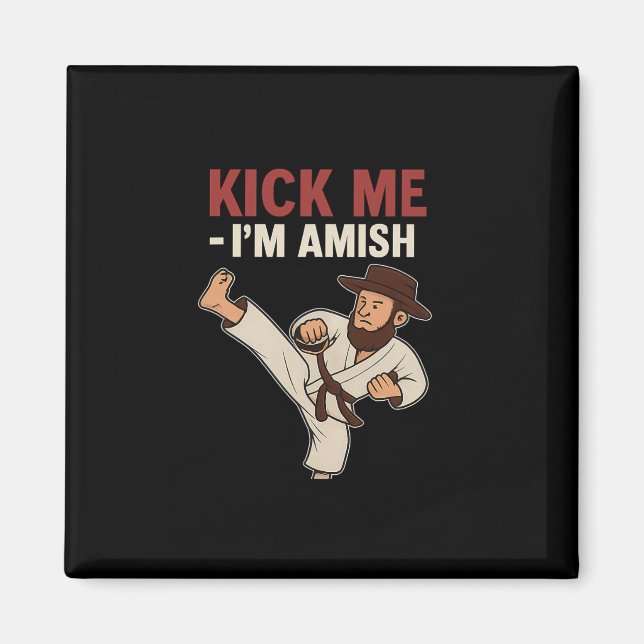 Íman Chute-Me Im Amish Karate Spin Kick (Frente)