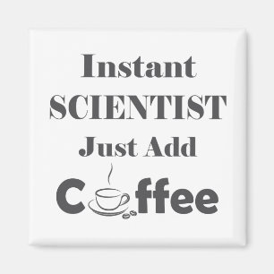 Íman Cientista Instantâneo Apenas Adicione Café
