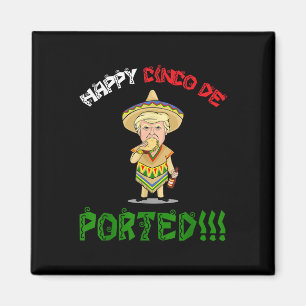 Íman Cinco de Mayo Camisa Deportada Encantada Donald Tr