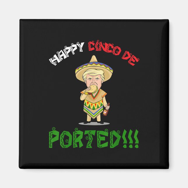 Íman Cinco de Mayo Camisa Deportada Encantada Donald Tr (Frente)