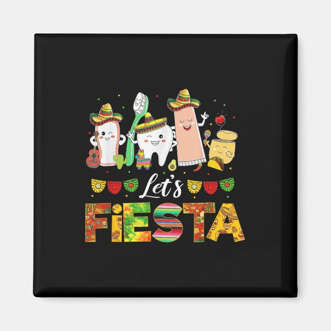Íman Cinco De Mayo Deixa Fiesta Dental Squad Engraçado  (Frente)