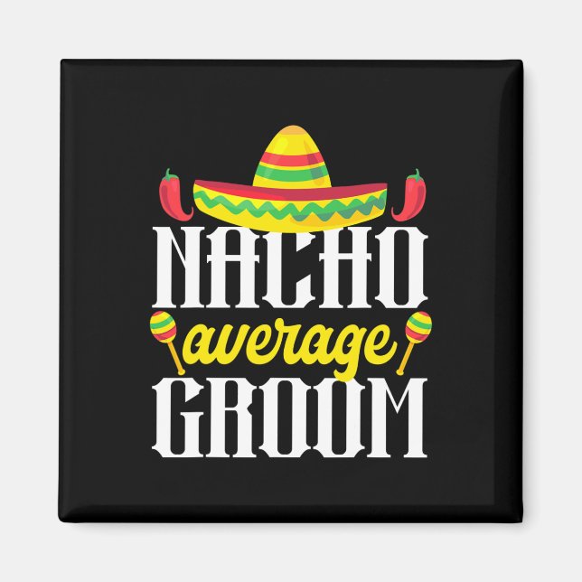 Íman Cinco De Mayo Nacho Média Groom Solteiro Mexicano (Frente)