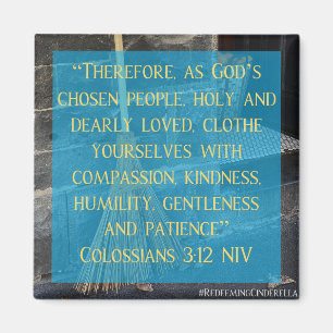 Íman Cinderella Colossians 3:12 Magnet