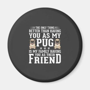 Íman Citação de Amigo da Família de Cachorro Pug