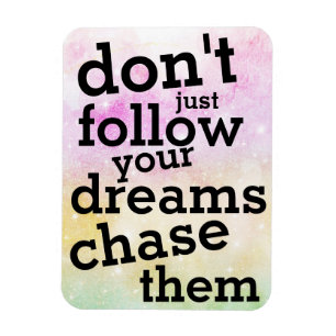 Íman Citação do Dia   Siga seu refrigerador de sonhos