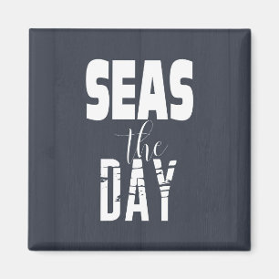 Íman Citação do Mar "Seas The Day" Tipo Negrito Ímã