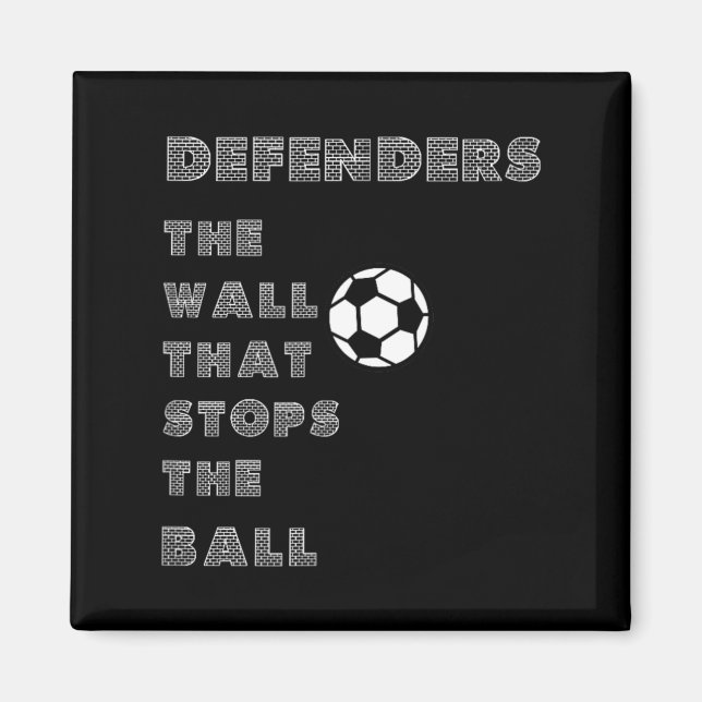 Íman Citação Engraçada de Futebol - Muralha de Defensor (Frente)