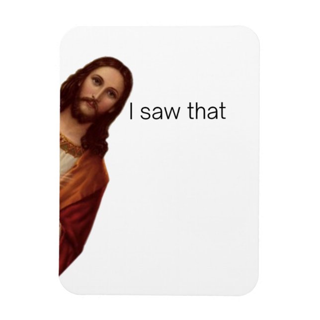 Íman Citação engraçada de Jesus Meme, Eu vi aquilo Jesu (Vertical)