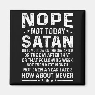 Íman Citação engraçada Não hoje Satanás Nunca Gráfico 