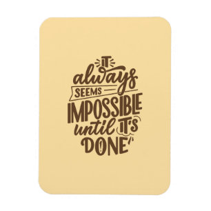 Íman Citação Inspiracional - Impossível até que esteja