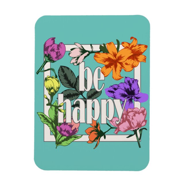 Íman Citação positiva Ser Feliz e flores de jardim (Vertical)