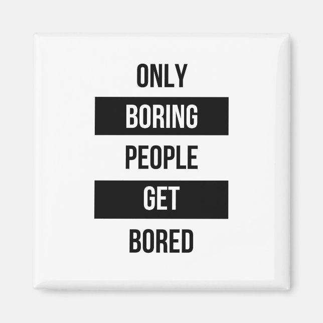 Íman Citações Sarcásticas Negrito SÓ pessoas entediante (Frente)