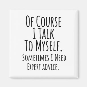 Íman claro que eu falo comigo mesmo às vezes, engraça