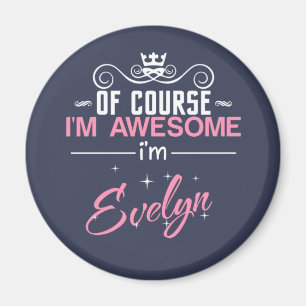 Íman Claro que sou incrível. Sou Evelyn.