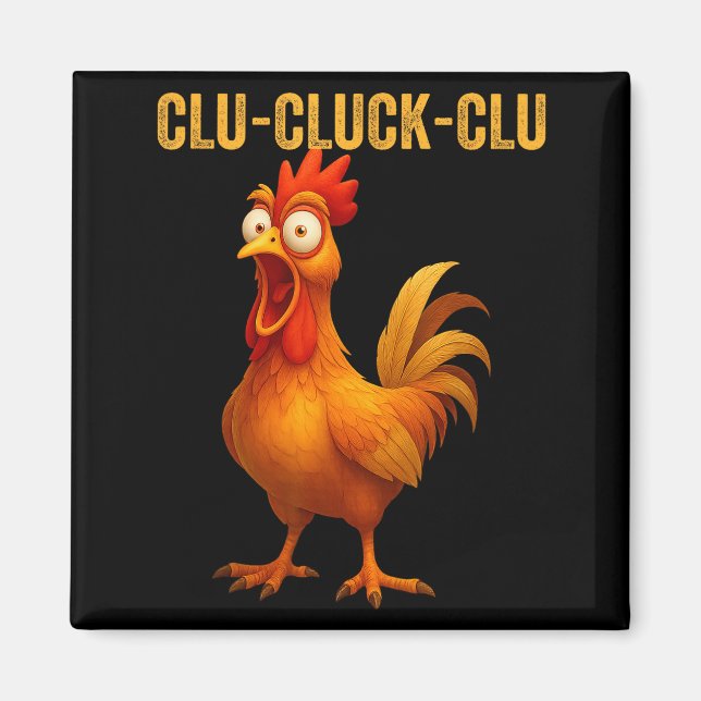 Íman Clu-cluck-clu Funny Rooster Chicken Hilarious Farm (Frente)