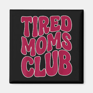 Íman Clube das Mães Cansadas - Piada Divertida da Mãe M