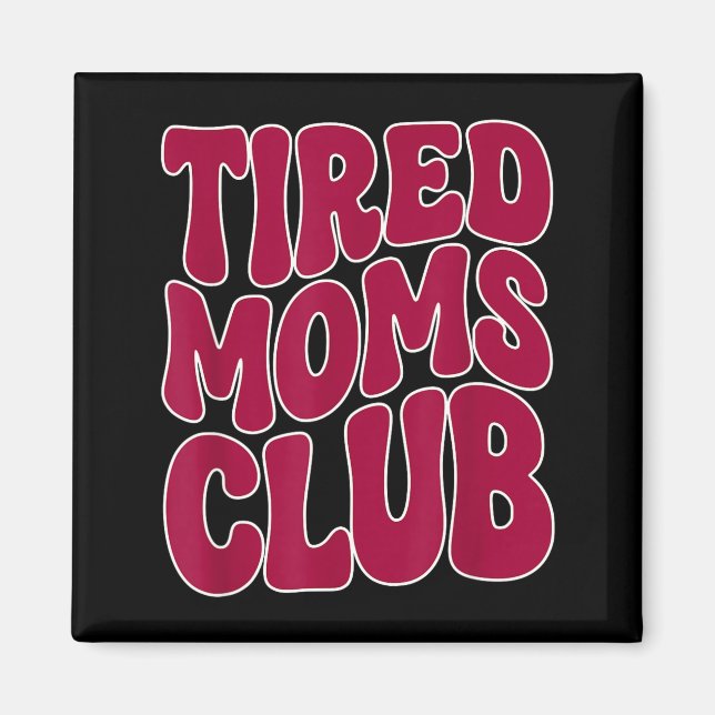 Íman Clube das Mães Cansadas - Piada Divertida da Mãe M (Frente)
