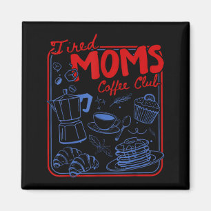 Íman Clube de café das mães cansadas retrô vida engraça