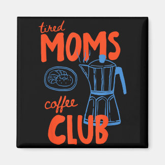 Íman Clube de café das mães cansadas vida de mãe feliz 