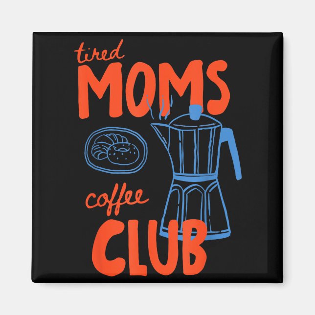 Íman Clube de café das mães cansadas vida de mãe feliz  (Frente)