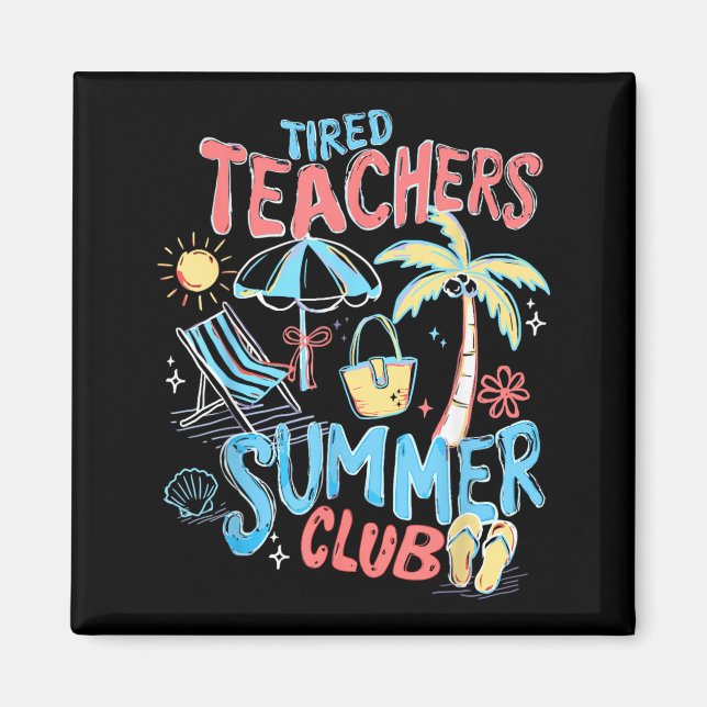 Íman Clube de Verão de Professores Cansados Feliz Últim (Frente)