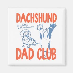 Íman Clube do Papai Dachshund A Vida é Melhor Com Dachs