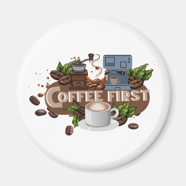 Íman Coffee First – Morning Motivation for True Caffein (Frente)