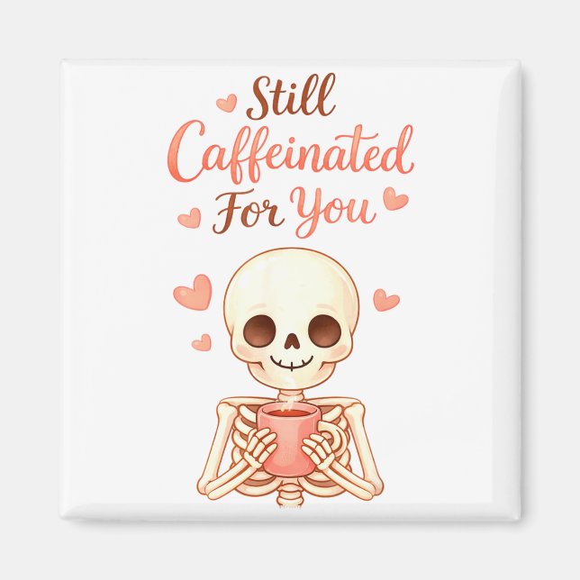 Íman Coffee Is My Valentine Skeleton Valentines Day Cof (Frente)