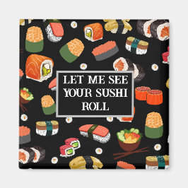 Íman Colorida Sushi "Deixe-me ver seu sushi roll"