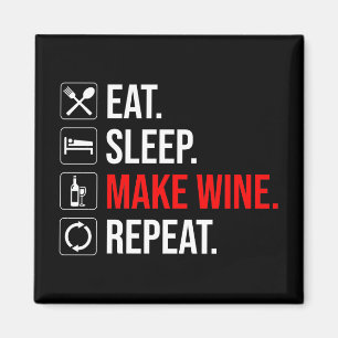 Íman Coma. Durma. Fazer Vinho. Repetir