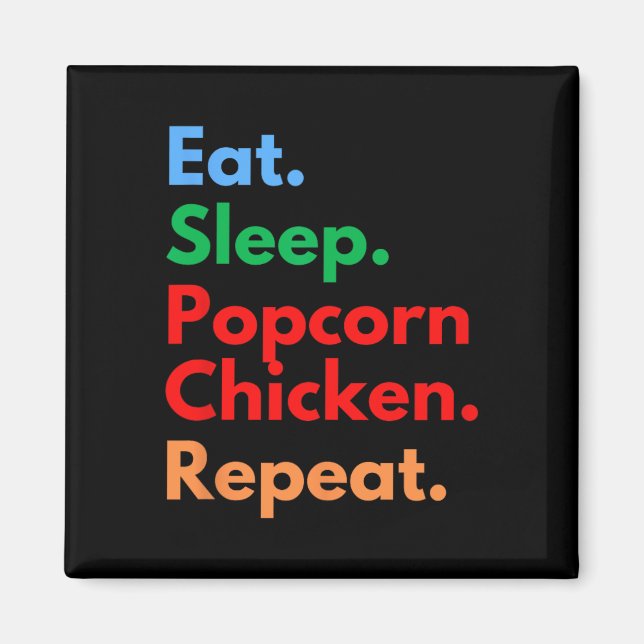 Íman Coma Sonho Pipoca Frango Repita Por Pipoca Frango (Frente)