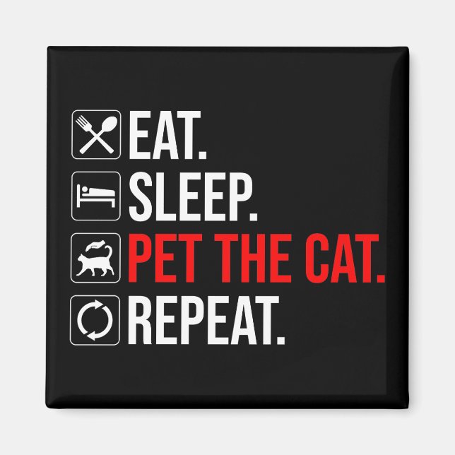 Íman Comer. Dormir. Acariciar o Gato. Repetir (Frente)