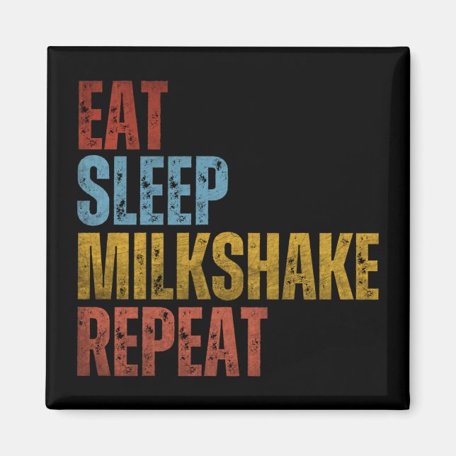 ÍMAN COMER DORMIR MILKSHAKE REPETIR (Frente)