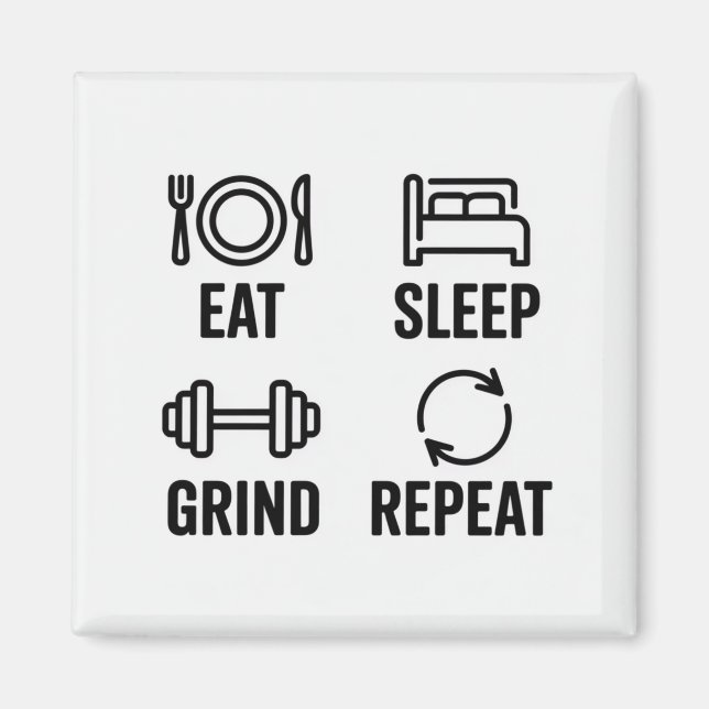 Íman Comer. Dormir. Trabalhar duro. Repetir (Frente)