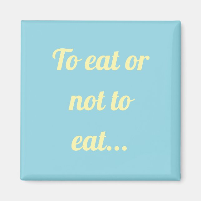 Íman Comer ou não comer ímã simples (Frente)