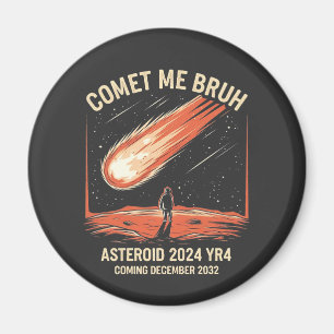 Íman Comet Me Bruh Funny ASTEROID 2024 YR4