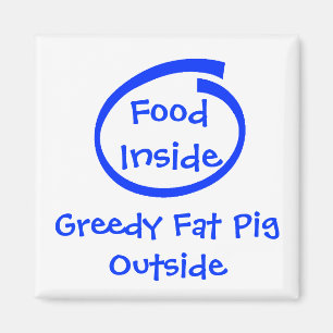 Íman Comida para dentro, PigOutside gordo ávido