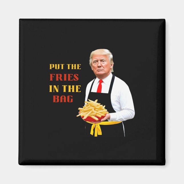 Íman Comida Rápida Engraçada Trump Coloque As Batatas F (Frente)