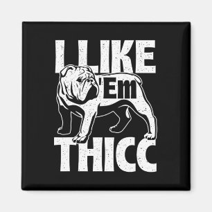 Íman Como em Thicc - Proprietário de Bulldog Animal Dog