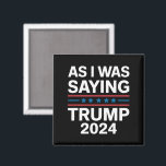 Íman Como Eu Estava Dizendo Trump 2024, Donald Trump<br><div class="desc">Como Eu Estava Dizendo Trump 2024,  Donald Trump</div>