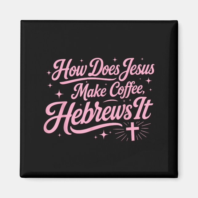 Íman Como Jesus Faz Café Hebreus É Engraçado (Frente)