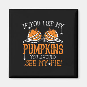 Íman Como Os Meus Pumpkins Veem O Meu Pie Adulto Humor
