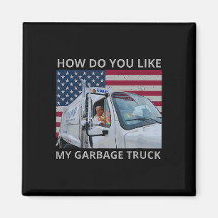 Íman Como Você Gosta da Minha Carroça Trump no Garge