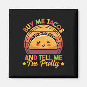 Íman Comprar-me Tacos e diz-me que sou Bonito Tac Engra
