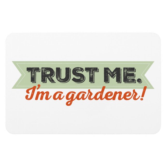 Íman Confie em mim. Sou um Gardener! (Horizontal)