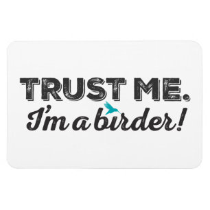 Íman Confie-me. Eu sou um Birder!