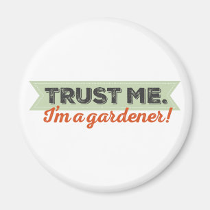 Íman Confie-me. Eu sou um jardineiro!